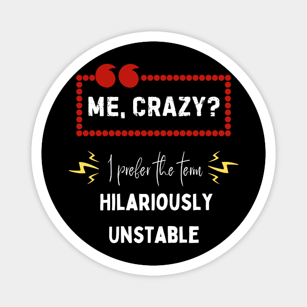 Me, Crazy Magnet by KreativPix